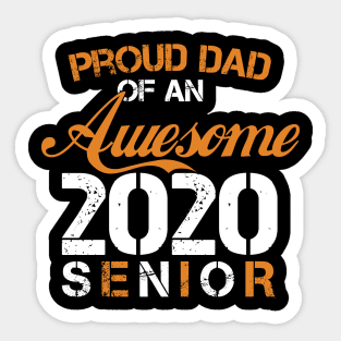 Proud DAD of an awesome 2020 senior , cool, funny gift Sticker